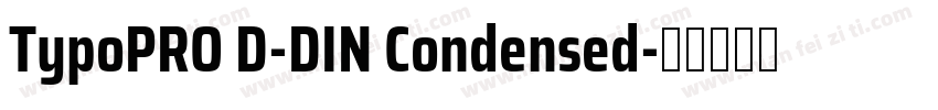TypoPRO D-DIN Condensed字体转换